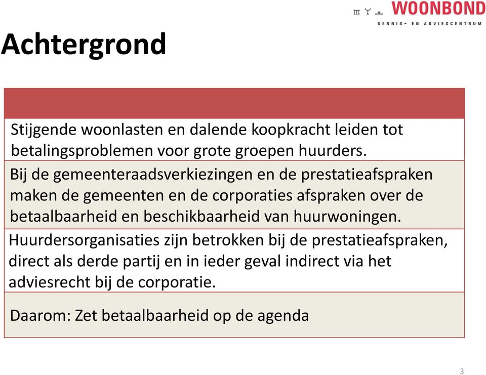 betaalbaarheid en beschikbaarheid van huurwoningen.