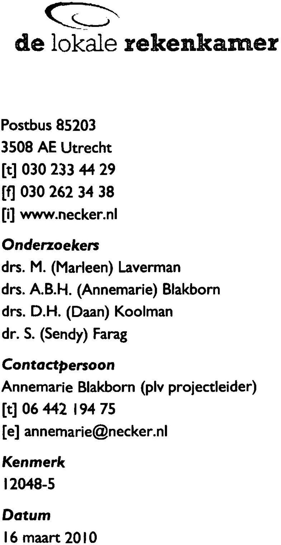 (Annemarie) Blakborn drs. D.H. (Daan) Koolman dr. S.