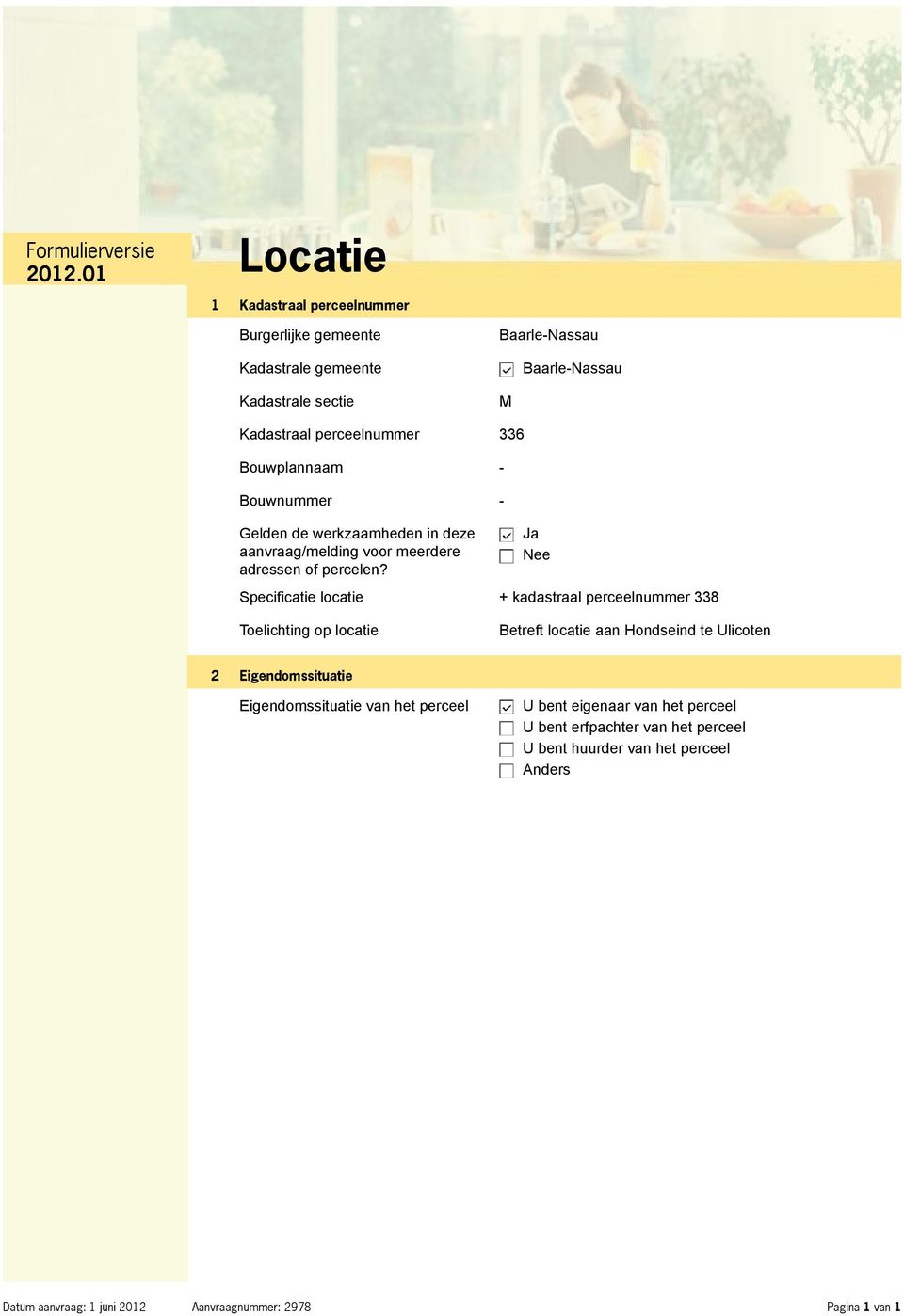 Bouwplannaam - Bouwnummer - Gelden de werkzaamheden in deze aanvraag/melding voor meerdere adressen of percelen?