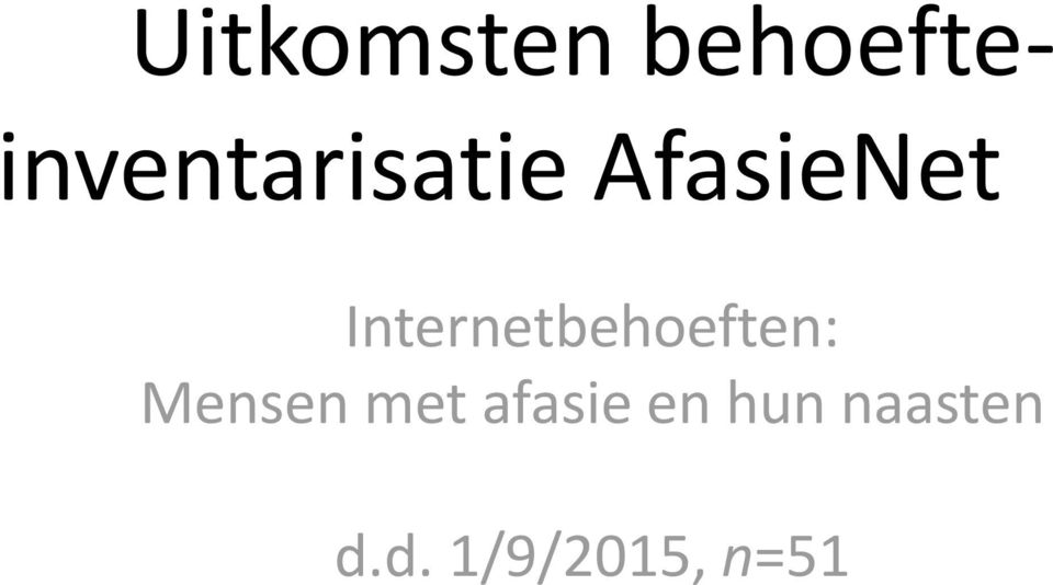 AfasieNet Internetbehoeften: