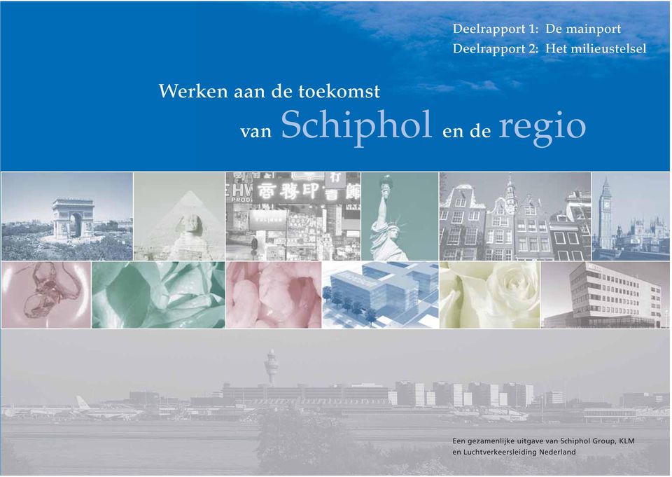 Schiphol en de regio Een gezamenlijke uitgave