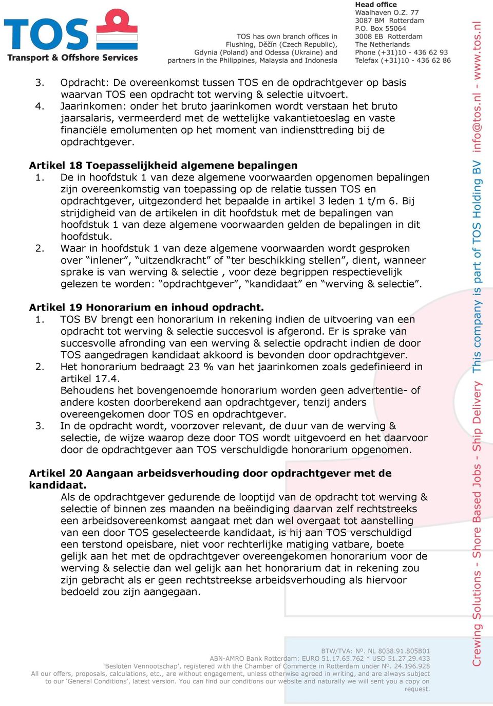 opdrachtgever. Artikel 18 Toepasselijkheid algemene bepalingen 1.