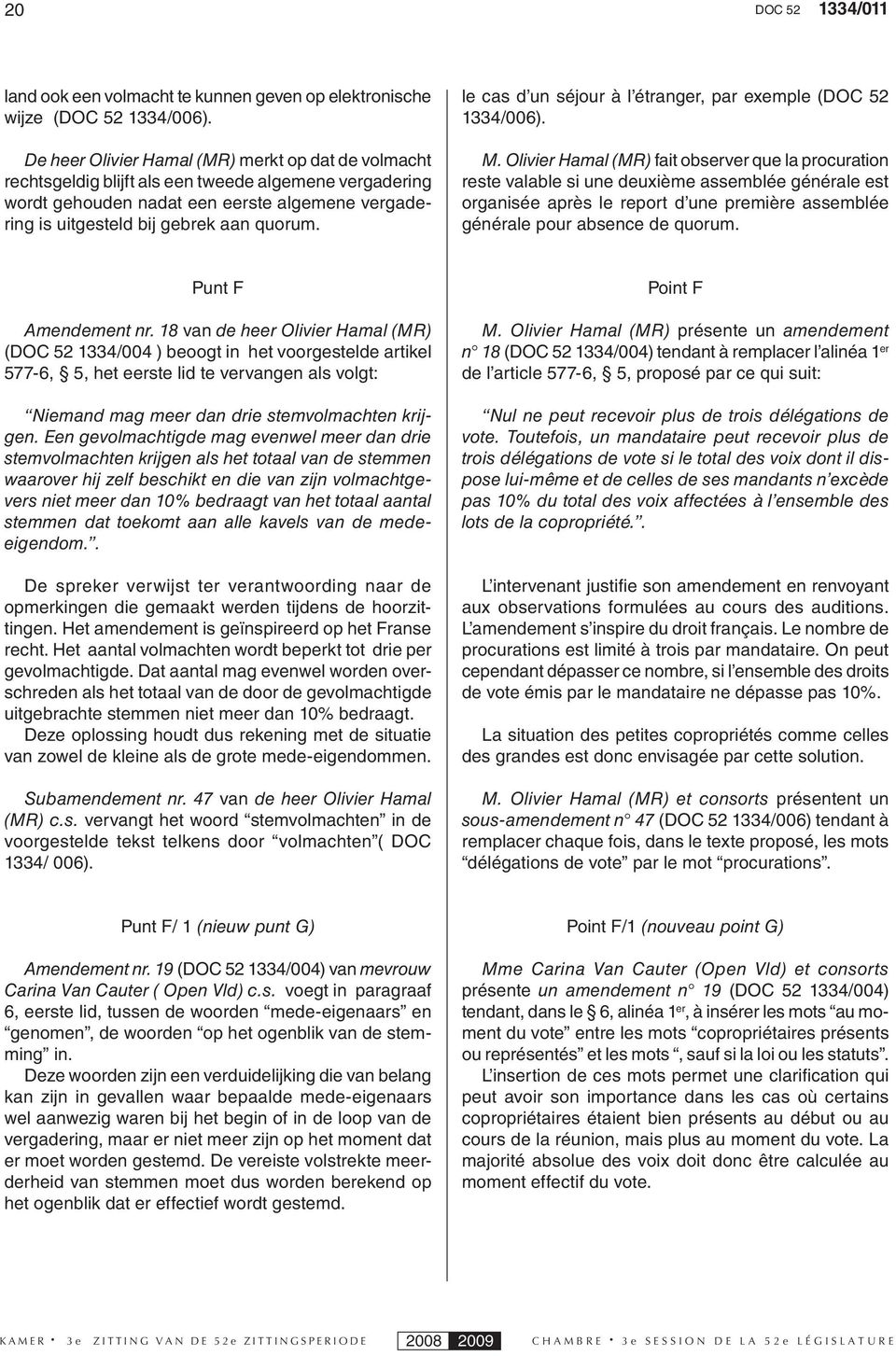 le cas d un séjour à l étranger, par exemple (DOC 52 1334/006). M.