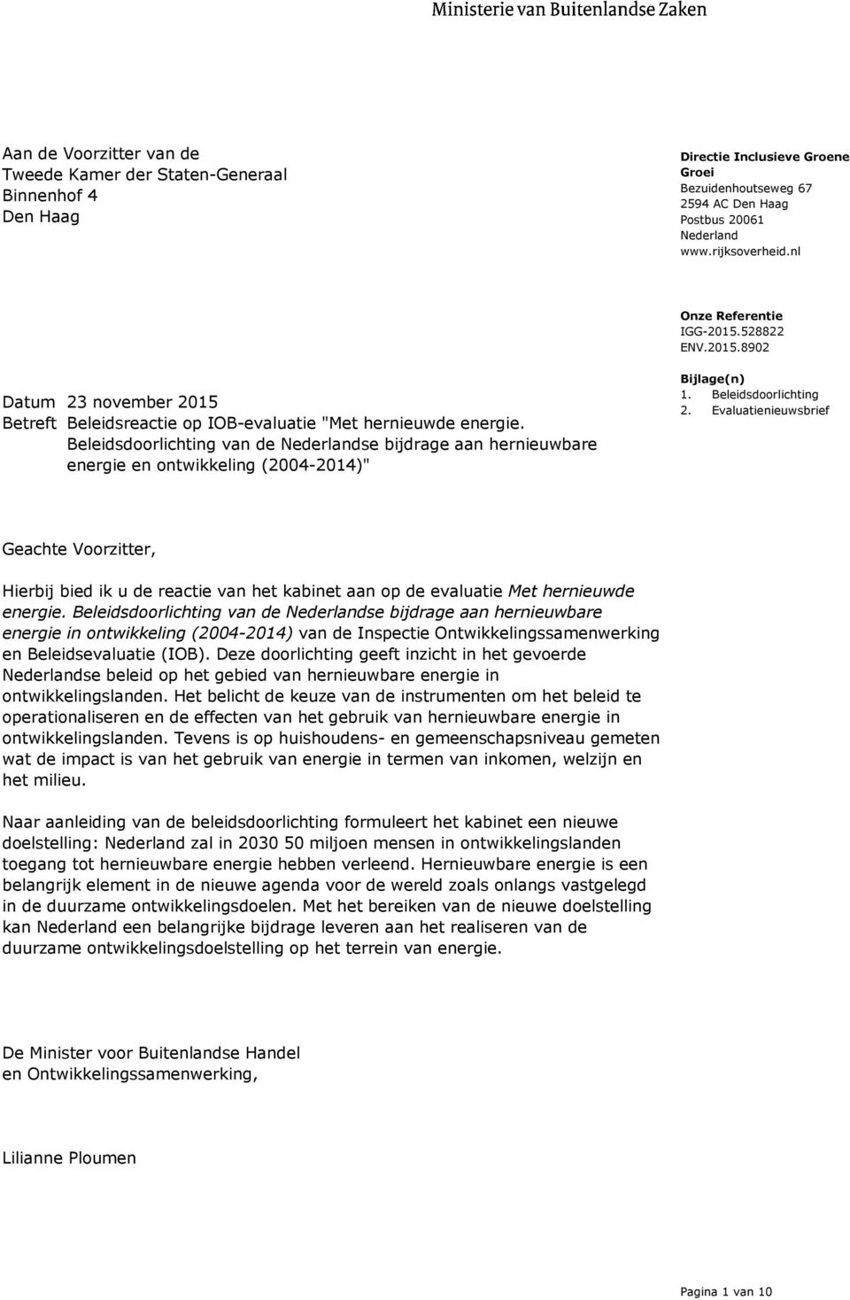 Beleidsdoorlichting van de Nederlandse bijdrage aan hernieuwbare energie en ontwikkeling (2004-2014)" Bijlage(n) 1. Beleidsdoorlichting 2.