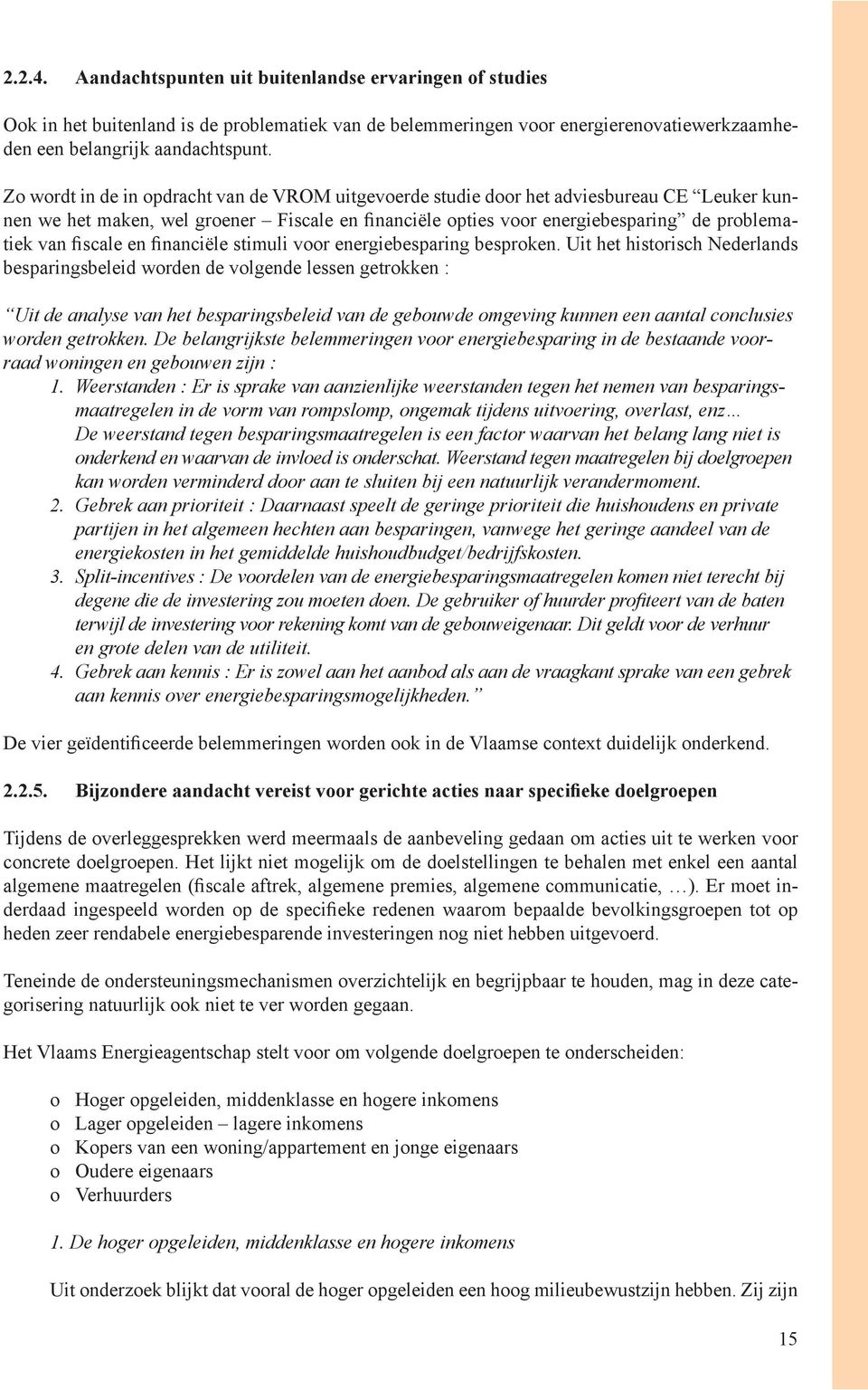 fiscale en financiële stimuli voor energiebesparing besproken.