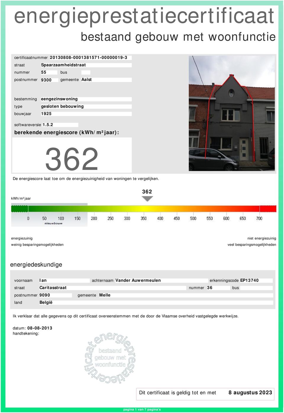 EP13740 Caritas nummer 36 postnummer 9090 gemeente Melle land België Ik verklaar dat alle gegevens op dit certificaat overeenstemmen met de door de Vlaamse overheid vastgelegde