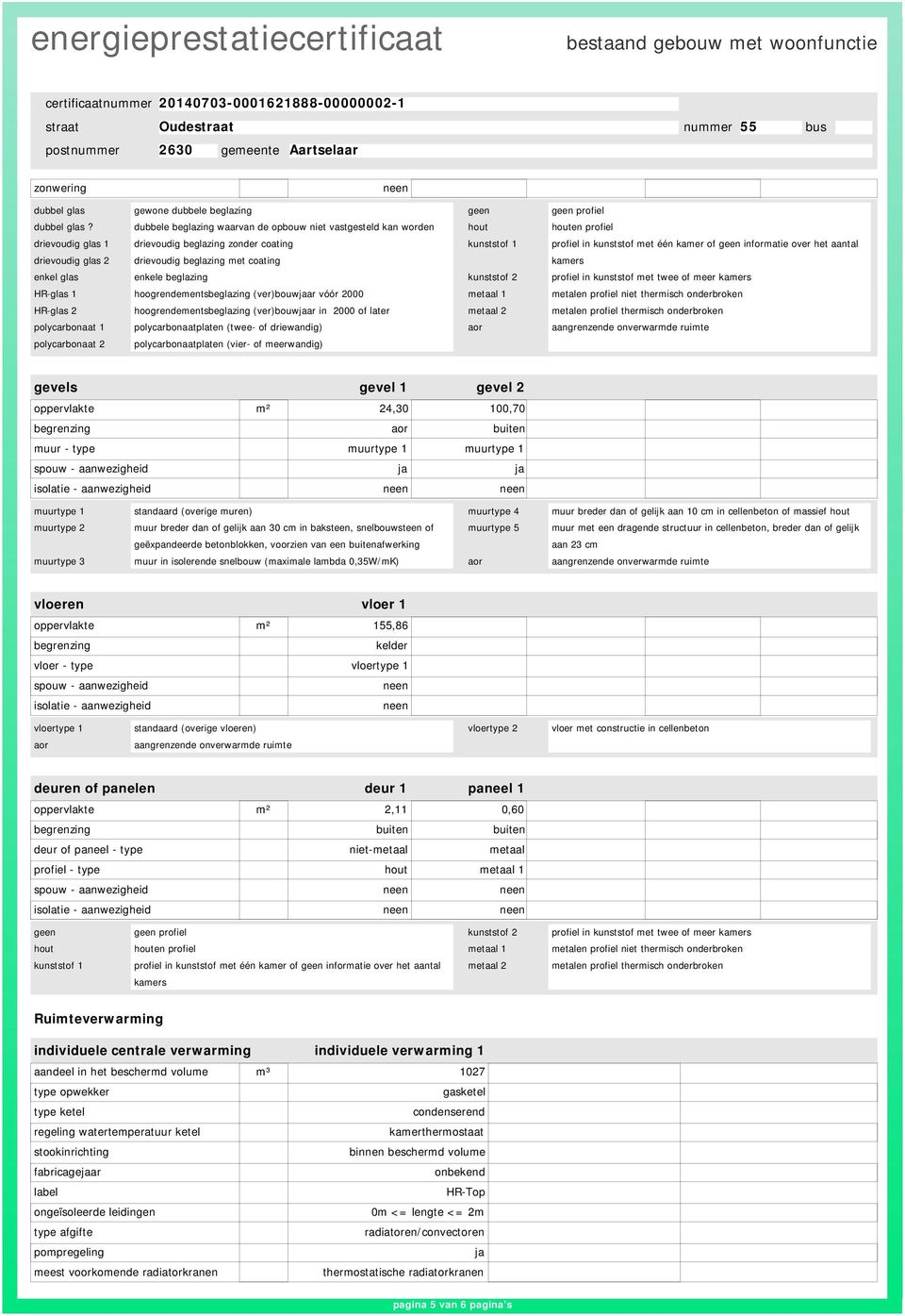 informatie over het aantal drievoudig glas 2 drievoudig beglazing met coating kamers enkel glas enkele beglazing kunststof 2 profiel in kunststof met twee of meer kamers HR-glas 1