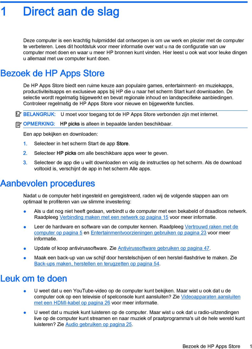 Hier leest u ook wat voor leuke dingen u allemaal met uw computer kunt doen.