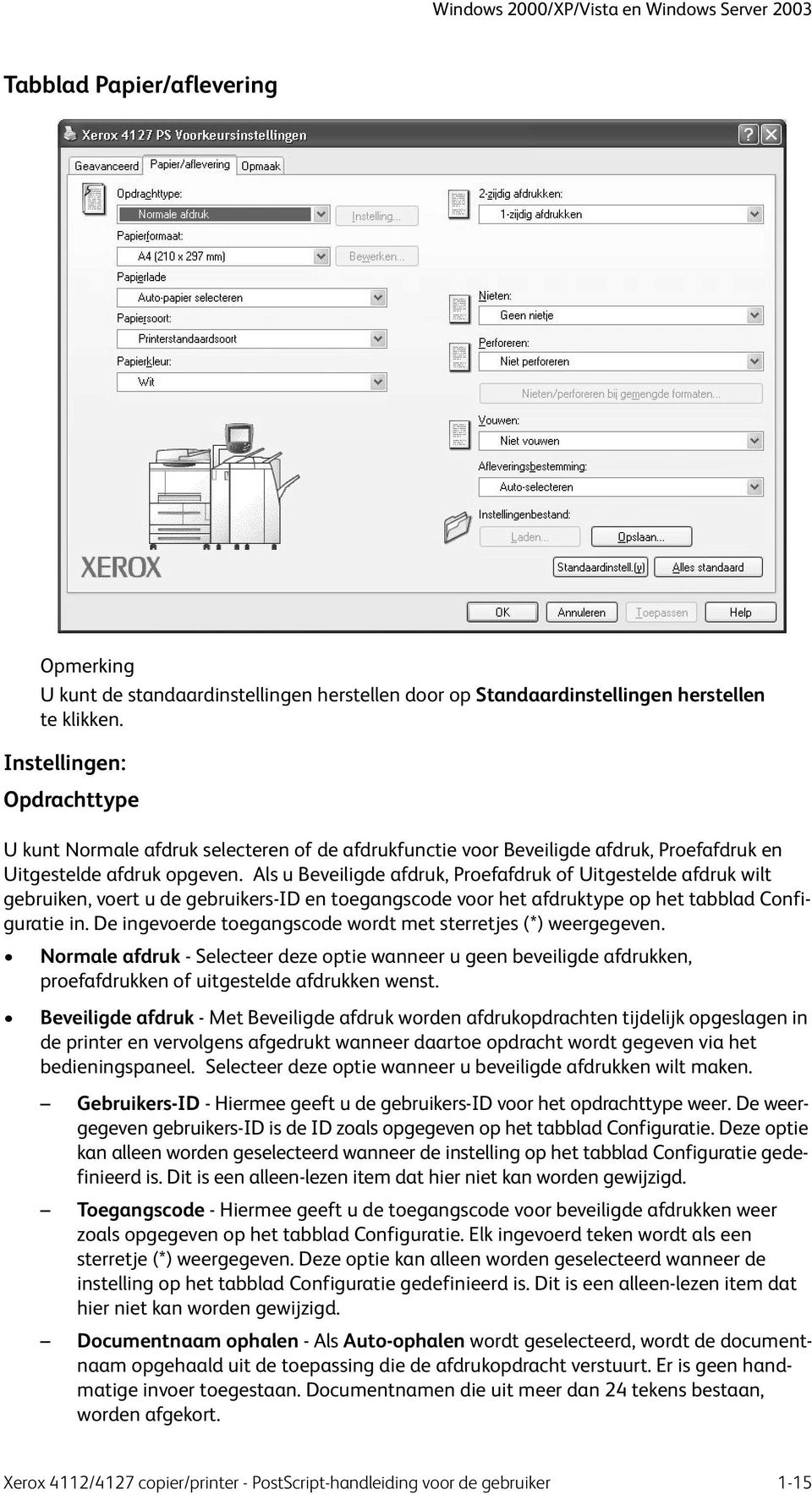 Als u Beveiligde afdruk, Proefafdruk of Uitgestelde afdruk wilt gebruiken, voert u de gebruikers-id en toegangscode voor het afdruktype op het tabblad Configuratie in.