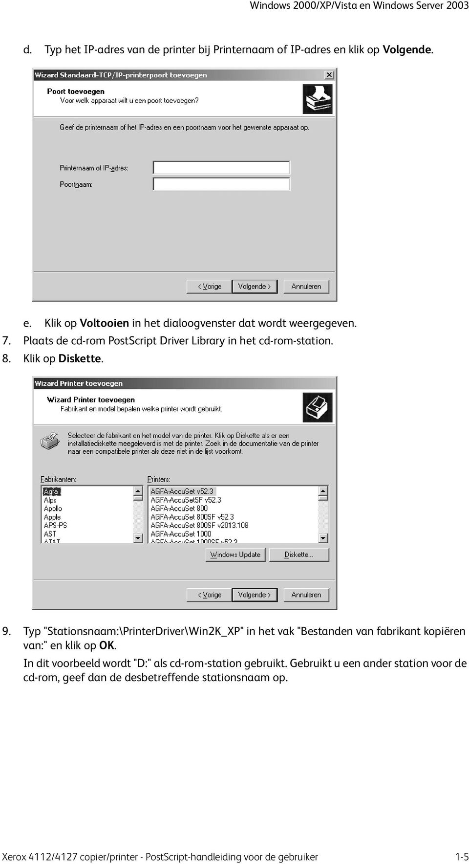 Typ "Stationsnaam:\PrinterDriver\Win2K_XP" in het vak "Bestanden van fabrikant kopiëren van:" en klik op OK.