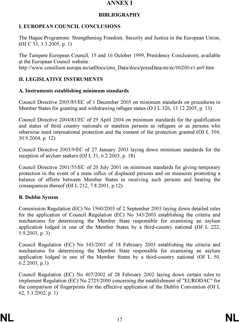 eu/uedocs/cms_data/docs/pressdata/en/ec/00200-r1.en9.htm II. LEGISLATIVE INSTRUMENTS A.