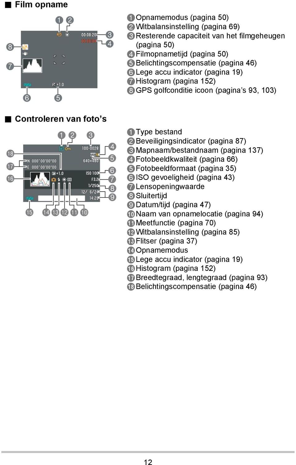 Controleren van foto s bs br bq bp 1 2 3 bobnbmblbk 4 5 6 7 8 9 1Type bestand 2Beveiligingsindicator (pagina 87) 3Mapnaam/bestandnaam (pagina 137) 4Fotobeeldkwaliteit (pagina 66) 5Fotobeeldformaat