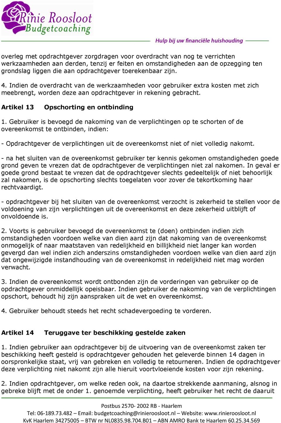 Artikel 13 Opschorting en ontbinding 1.