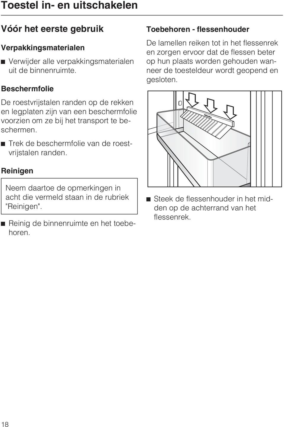 ^ Trek de beschermfolie van de roestvrijstalen randen.