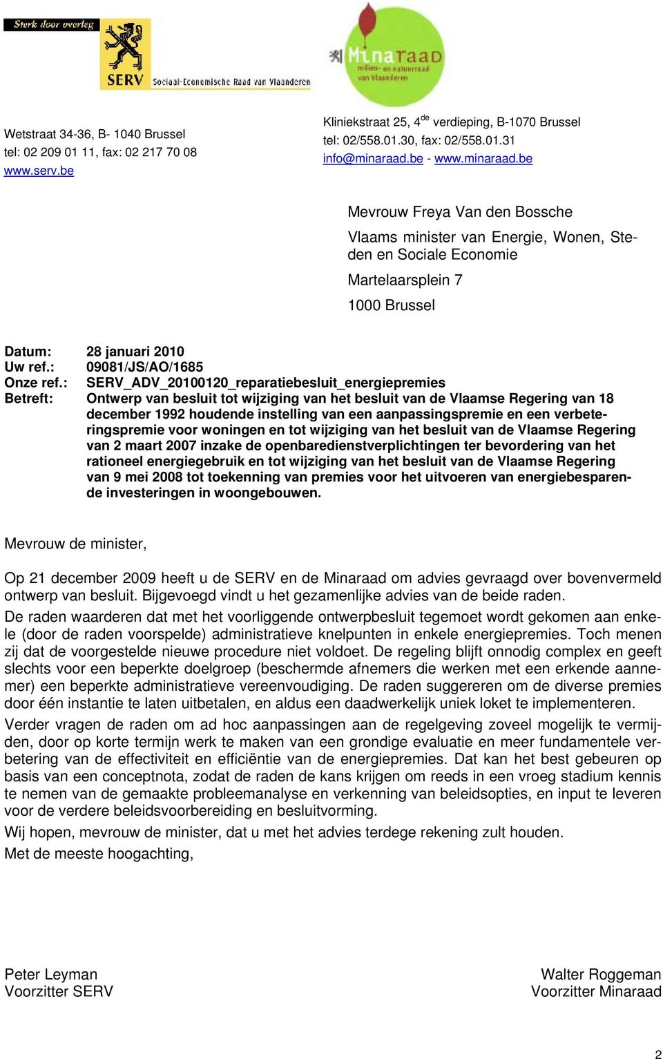 : SERV_ADV_20100120_reparatiebesluit_energiepremies Betreft: Ontwerp van besluit tot wijziging van het besluit van de Vlaamse Regering van 18 december 1992 houdende instelling van een