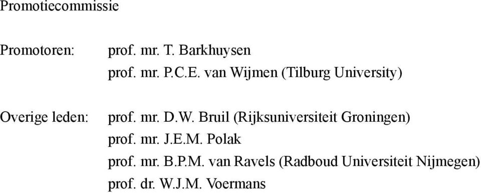 mr. J.E.M. Polak prof. mr. B.P.M. van Ravels (Radboud Universiteit Nijmegen) prof.