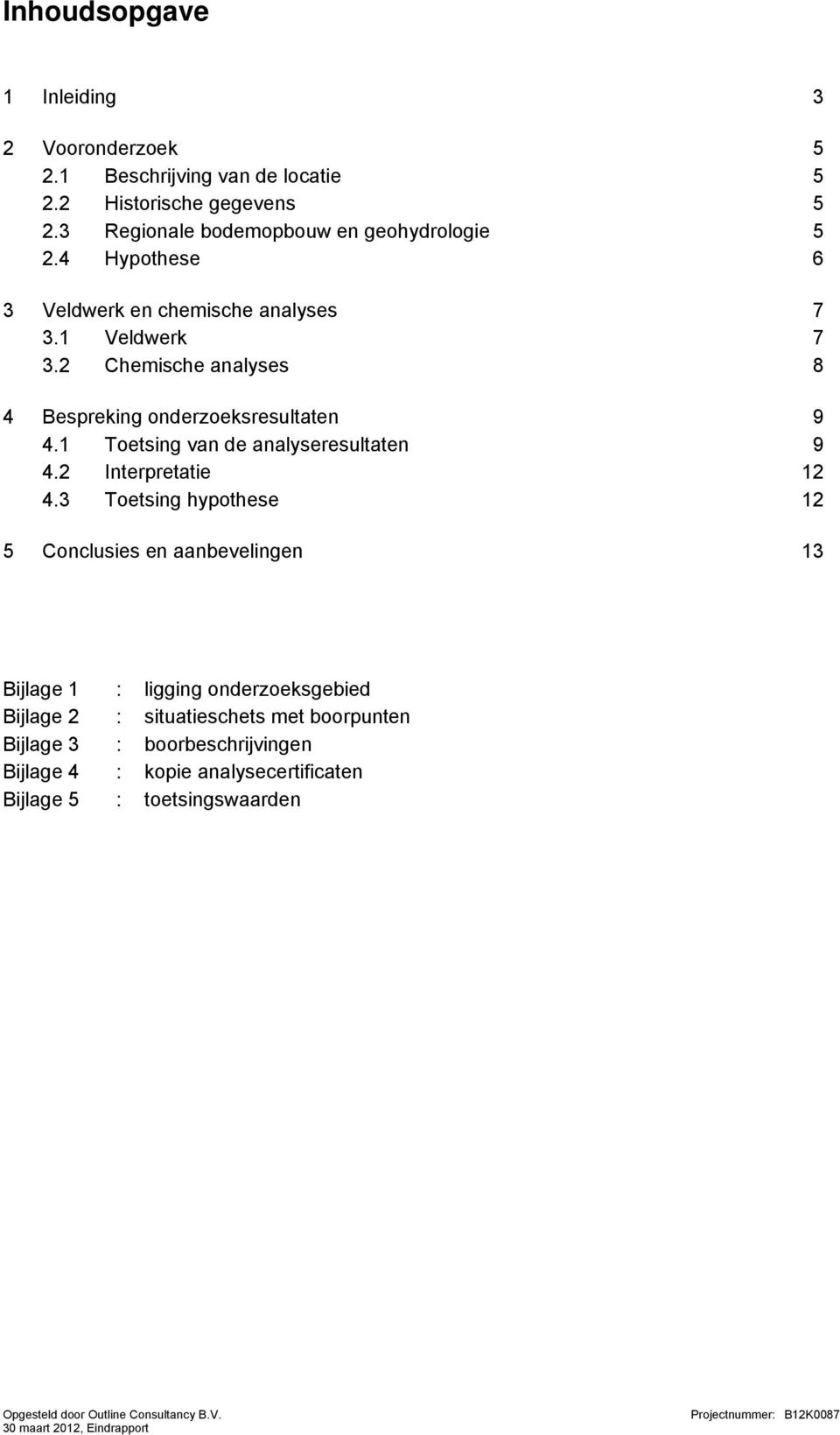 Toetsing van de analyseresultaten 9 4.2 Interpretatie 2 4.