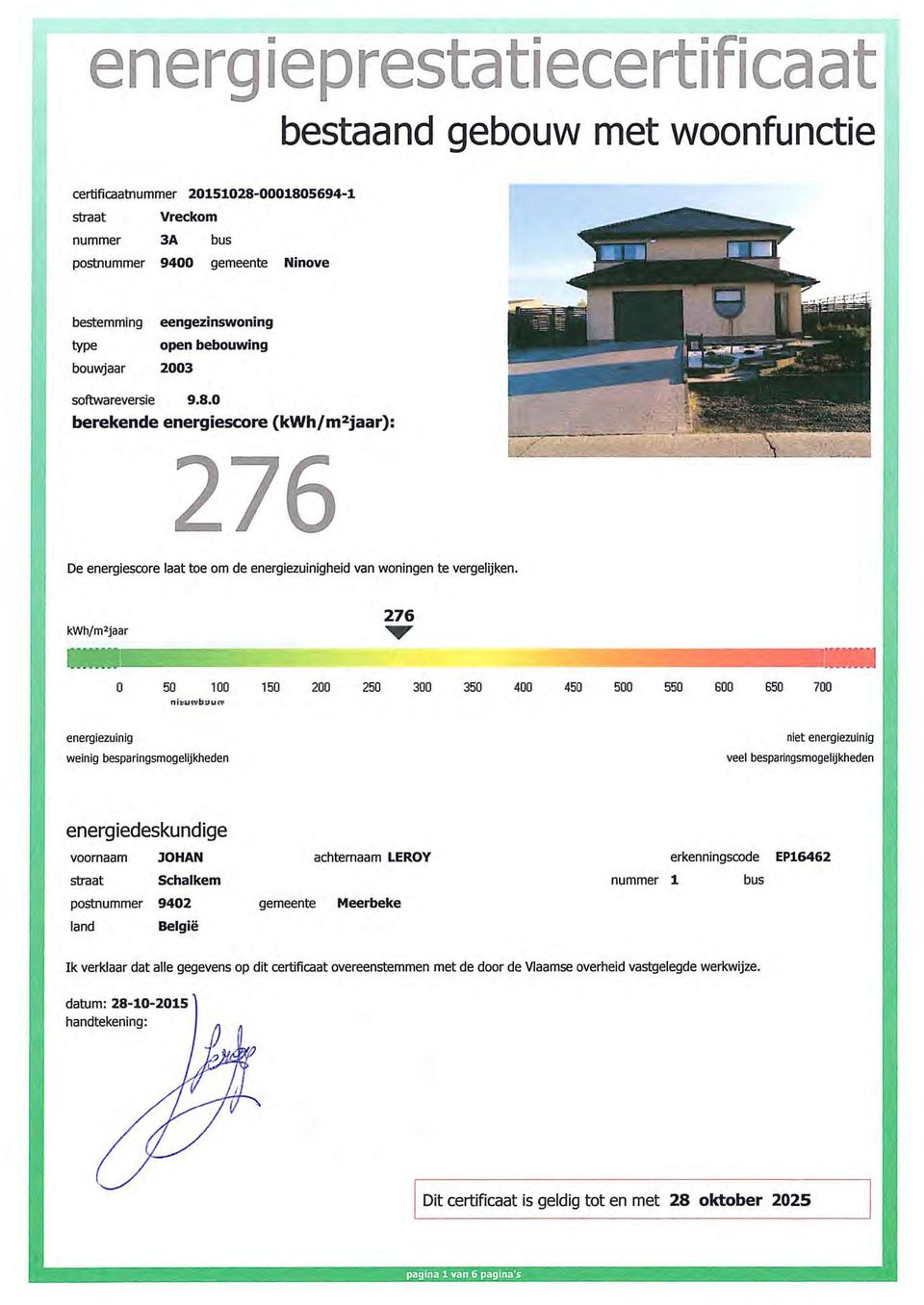 v 11111111 energiezuinig weinig besparingsmogelijkheden niet energiezuinig veel besparingsmogelijkheden energiedeskundige voornaam JOHAN achternaam LEROY erkenningscode EP16462 skaat Schalkem nummer