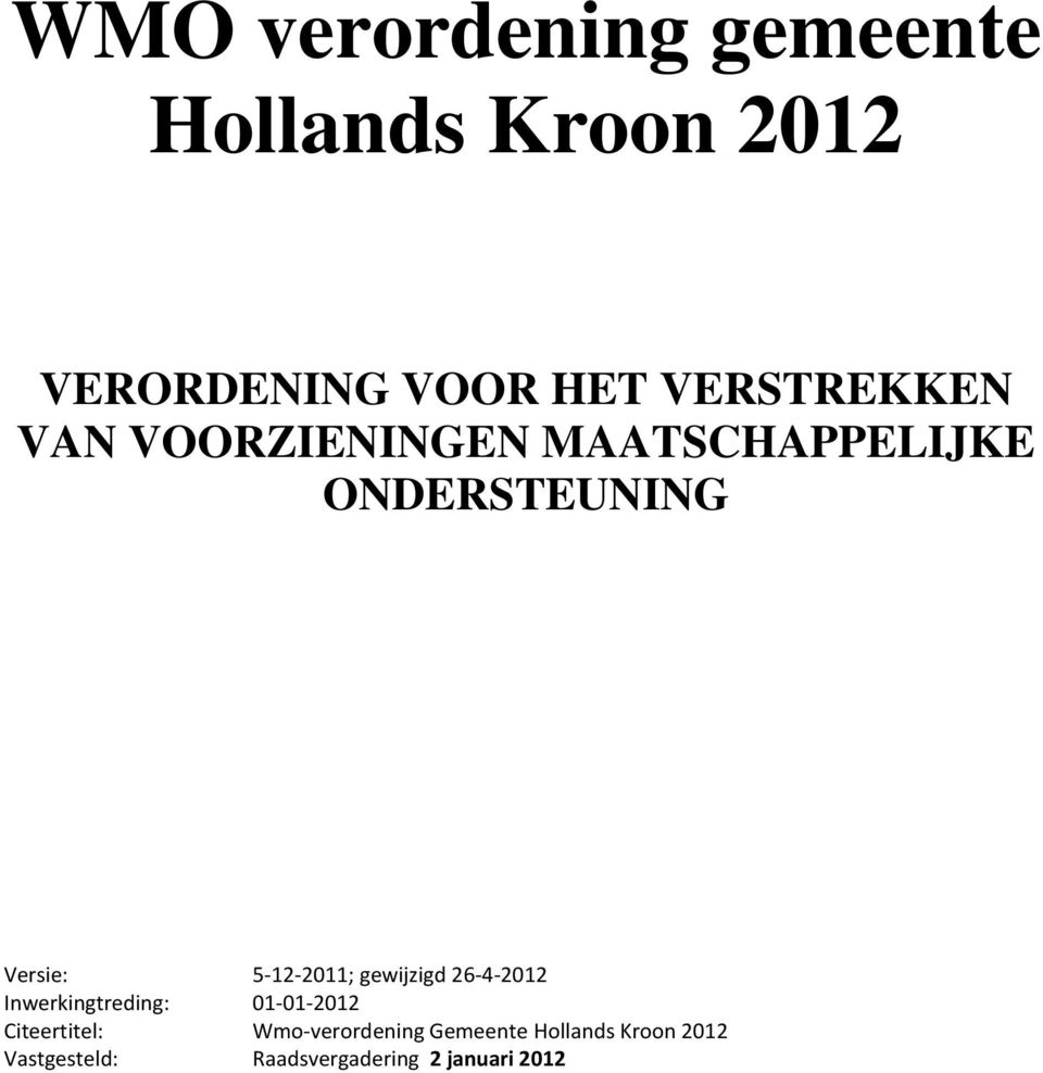 5-12-2011; gewijzigd 26-4- Inwerkingtreding: 01-01- Citeertitel: