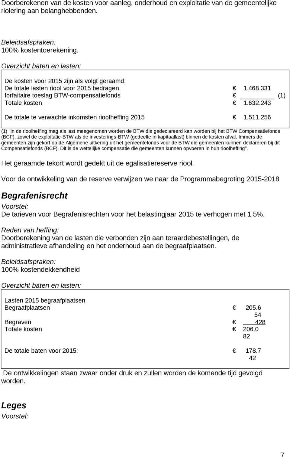 243 De totale te verwachte inkomsten rioolheffing 2015 1.511.