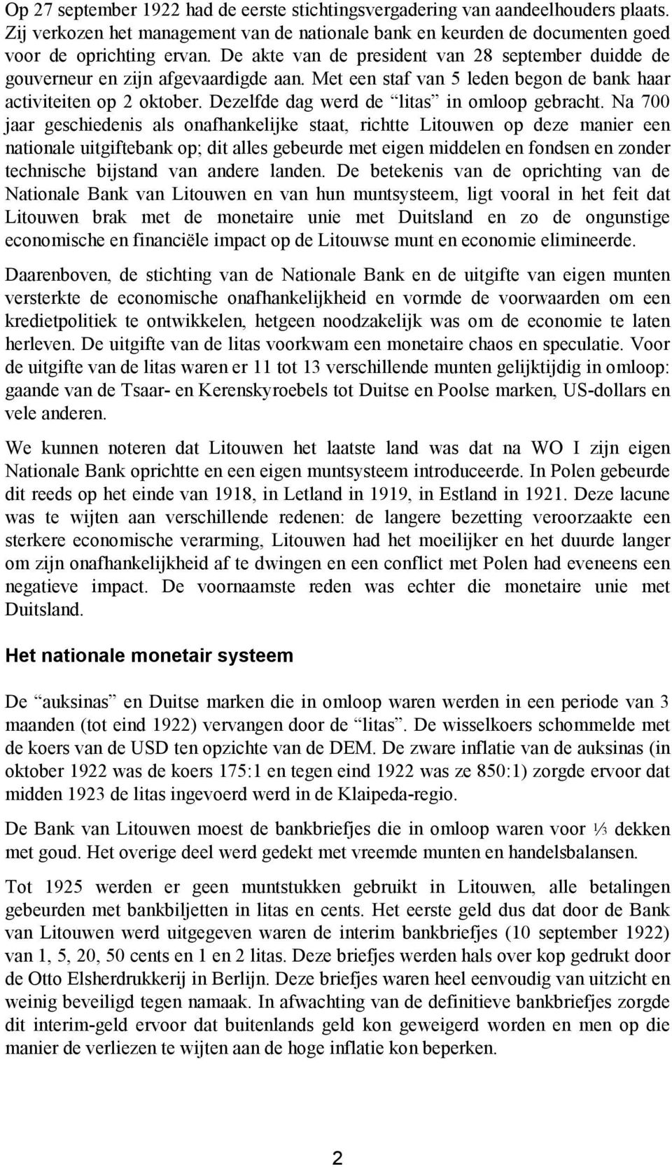 Dezelfde dag werd de litas in omloop gebracht.