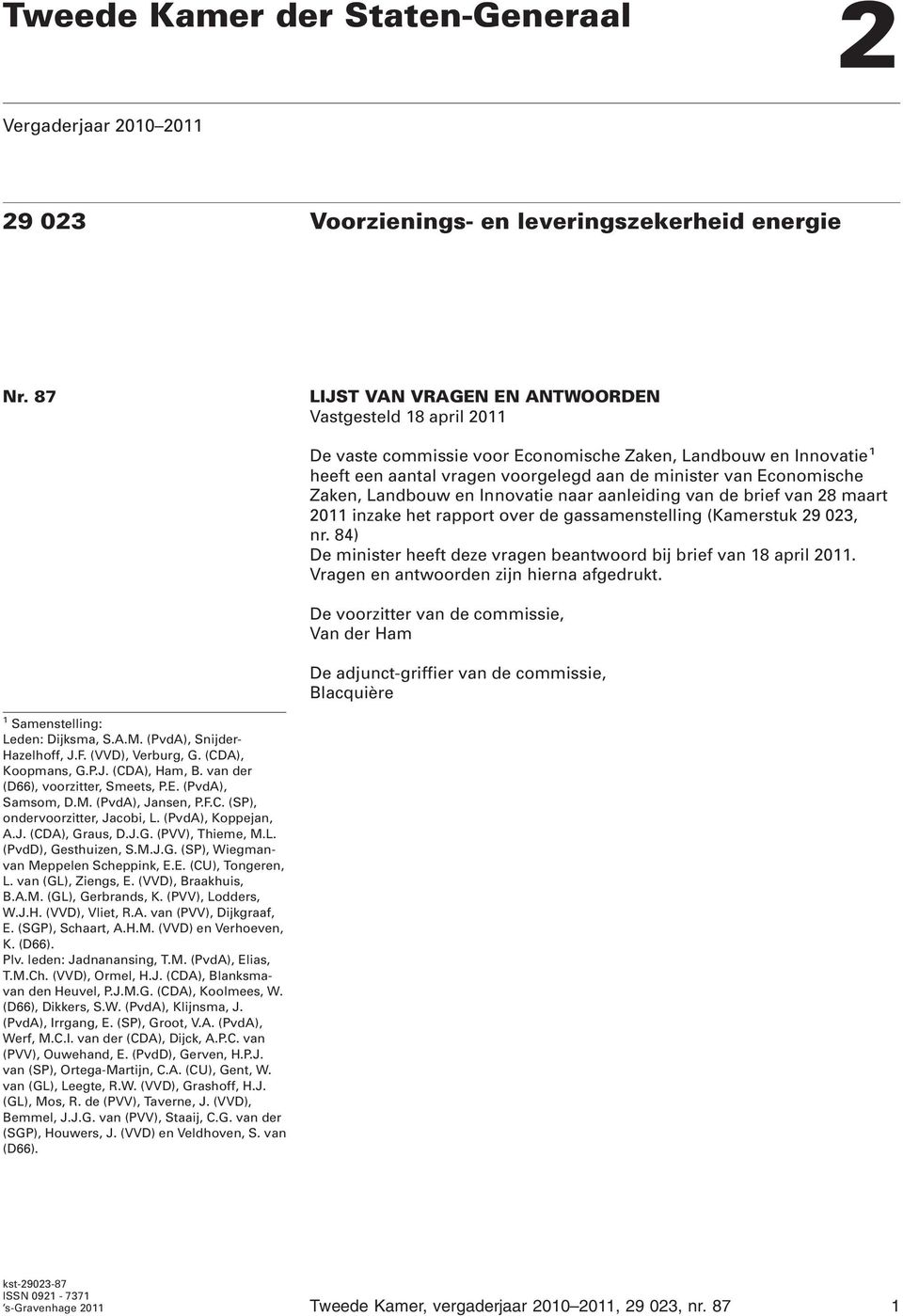 Zaken, Landbouw en Innovatie naar aanleiding van de brief van 28 maart 2011 inzake het rapport over de gassamenstelling (Kamerstuk 29 023, nr.