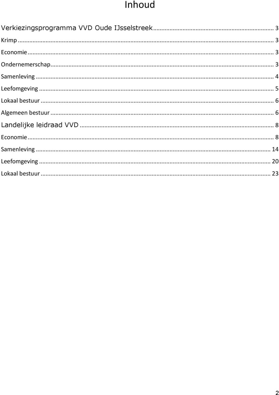 .. 5 Lokaal bestuur... 6 Algemeen bestuur... 6 Landelijke leidraad VVD.