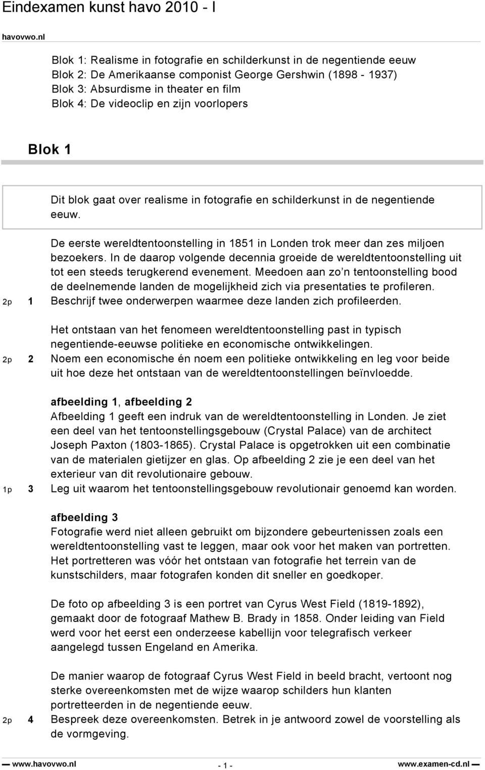 In de daarop volgende decennia groeide de wereldtentoonstelling uit tot een steeds terugkerend evenement.