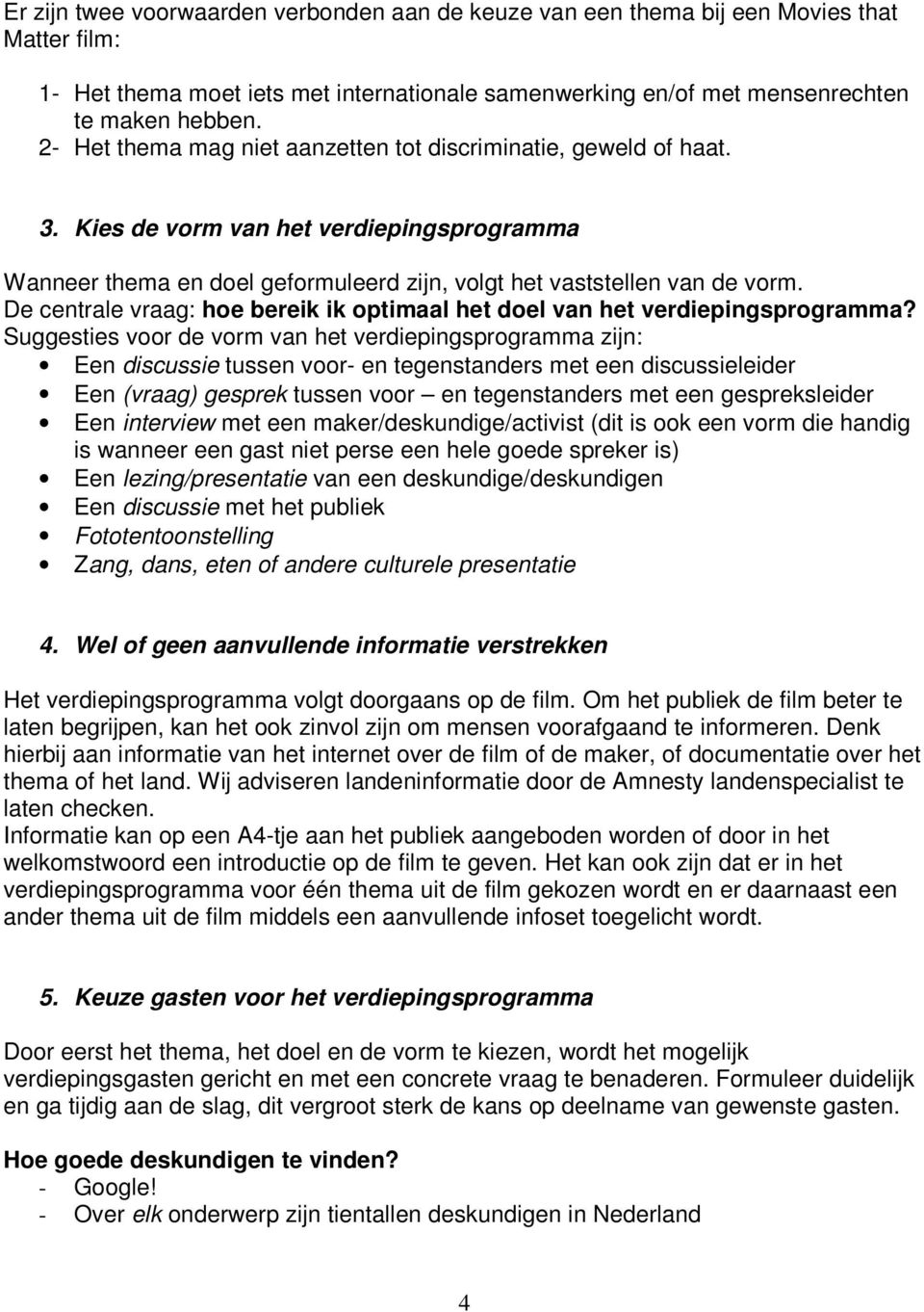 De centrale vraag: hoe bereik ik optimaal het doel van het verdiepingsprogramma?