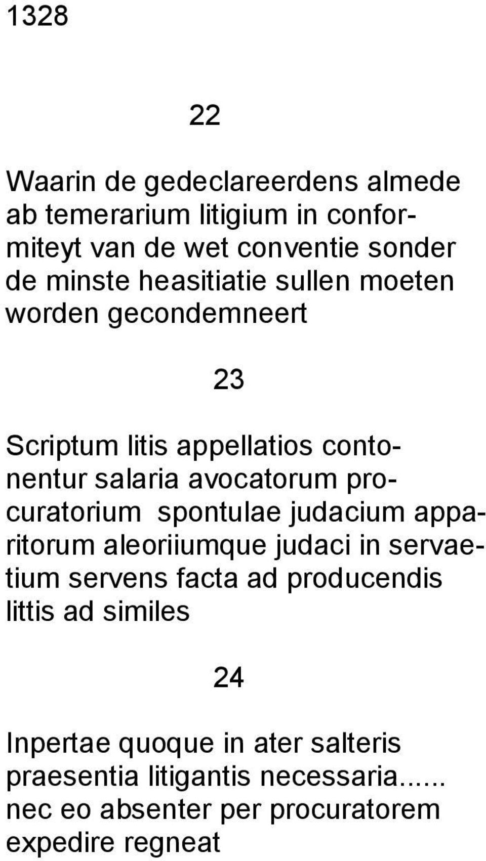 procuratorium spontulae judacium apparitorum aleoriiumque judaci in servaetium servens facta ad producendis littis ad
