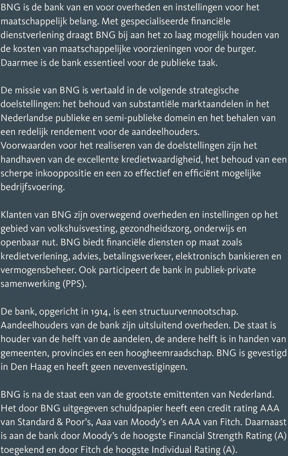 Daarmee is de bank essentieel voor de publieke taak.