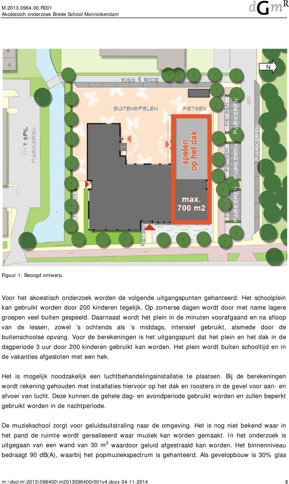 Daarnaast wordt het plein in de minuten voorafgaand en na afloop van de lessen, zowel s ochtends als s middags, intensief gebruikt, alsmede door de buitenschoolse opvang.