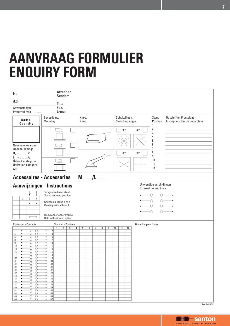 : Fax: E-mail: Accessoires - Accessories Aanwijzingen - Instructions 1 2 3 4 x x Terugverend naar stand Spring return to position. Gesloten in stand 3 en 4 Closed position 3 and 4. Knop. Knob. M.../L.