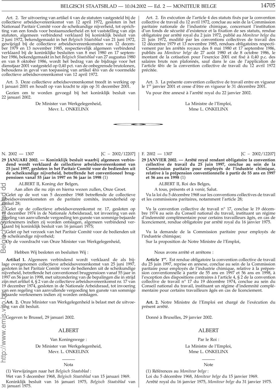 Ter uitvoering van artikel 4 van de statuten vastgesteld bij de collectieve arbeidsovereenkomst van 12 april 1972, gesloten in het Nationaal Paritair Comité voor de scheikundige nijverheid, tot