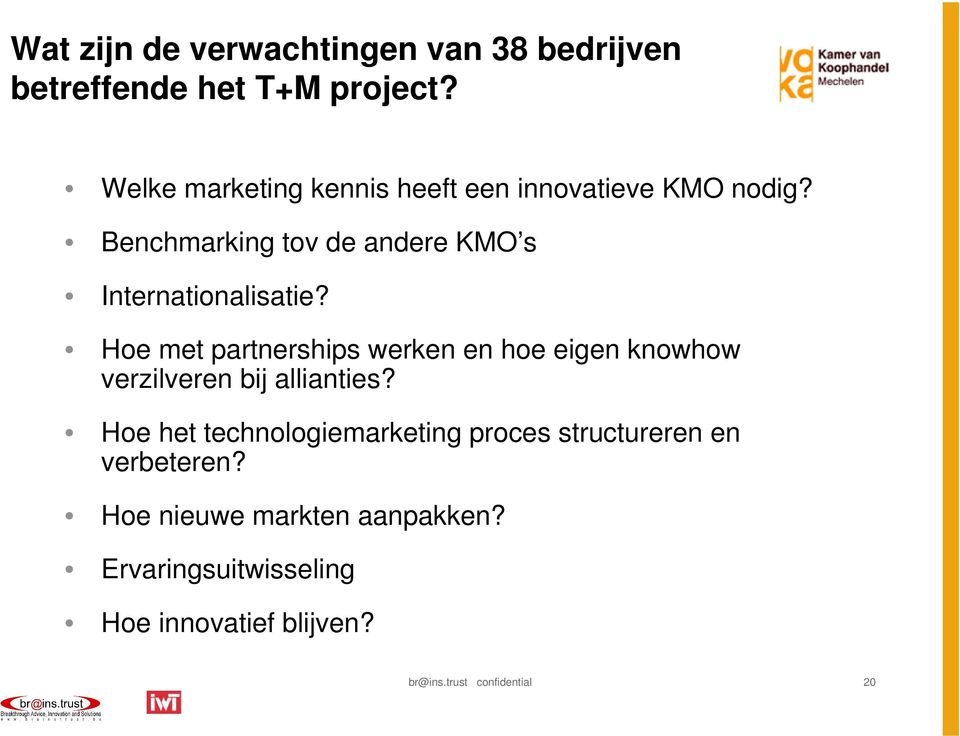 Benchmarking tov de andere KMO s Internationalisatie?