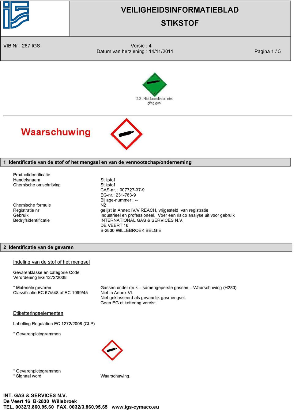 : 231-783-9 Bijlage-nummer : -- N2 gelijst in Annex IV/