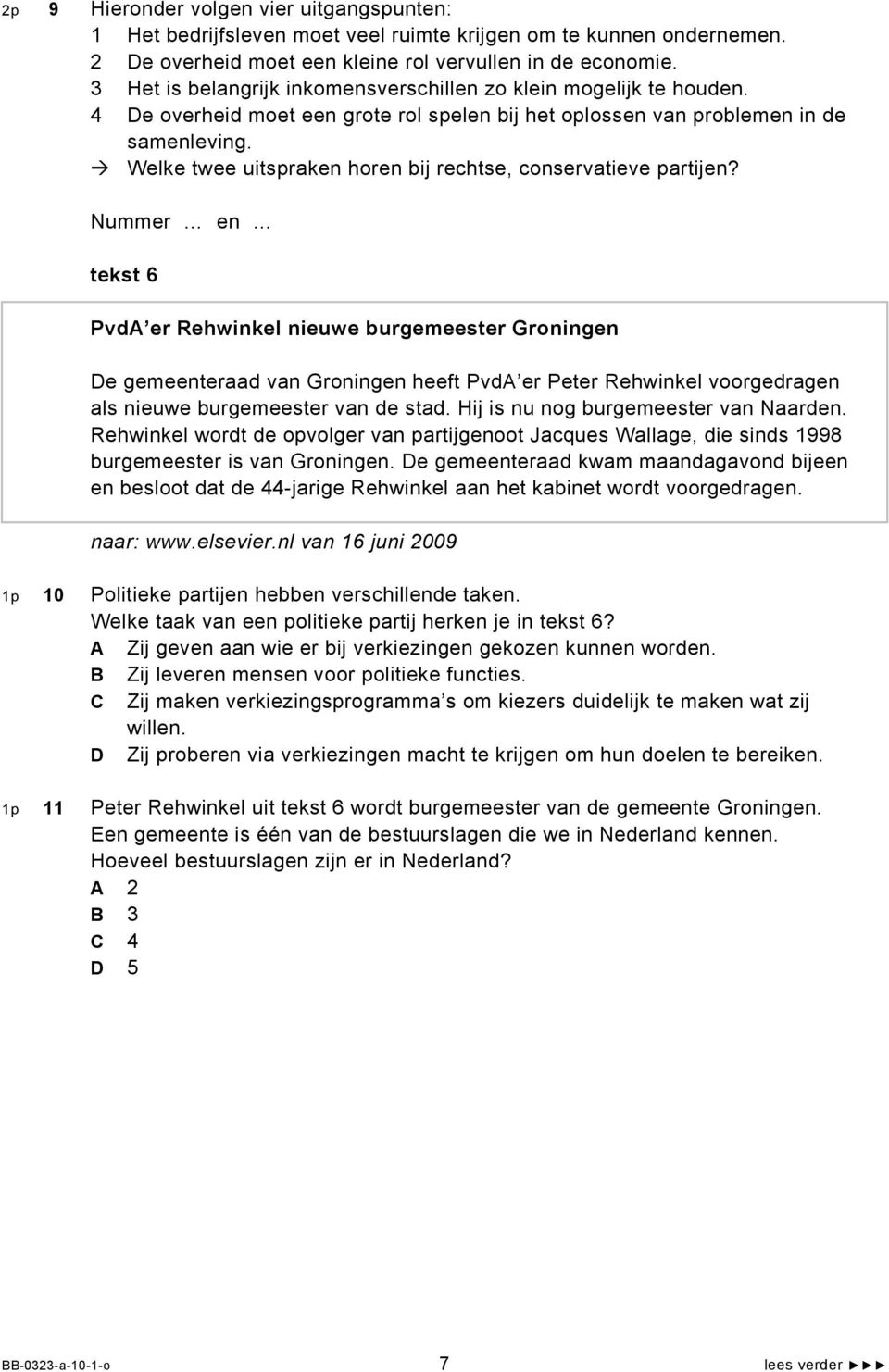 Welke twee uitspraken horen bij rechtse, conservatieve partijen?