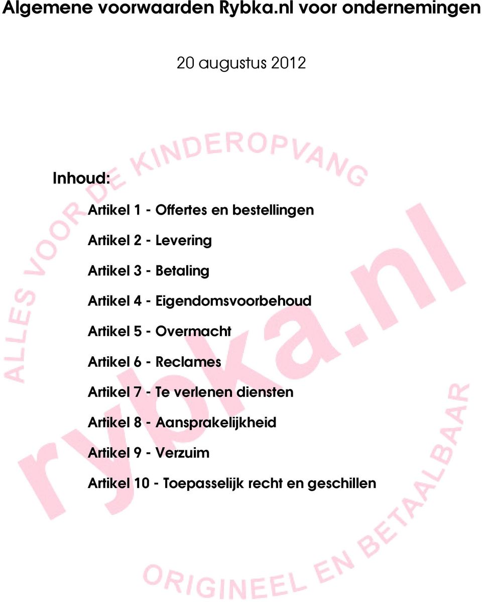 Artikel 2 - Levering Artikel 3 - Betaling Artikel 4 - Eigendomsvoorbehoud Artikel 5 -