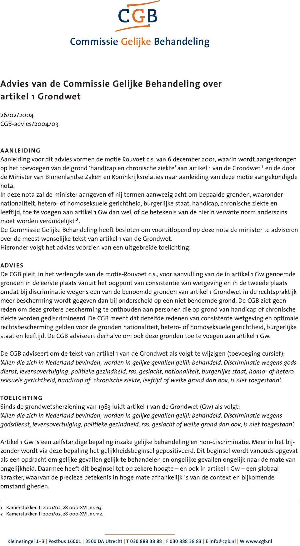 2004/03 AANLEIDING Aanleiding voor dit advies 