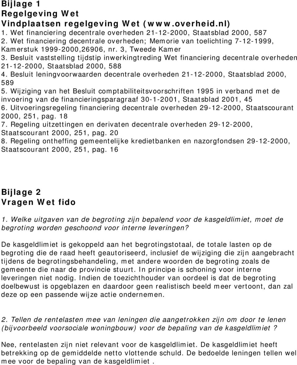 Besluit vaststelling tijdstip inwerkingtreding Wet financiering decentrale overheden 21-12-2000, Staatsblad 2000, 588 4.