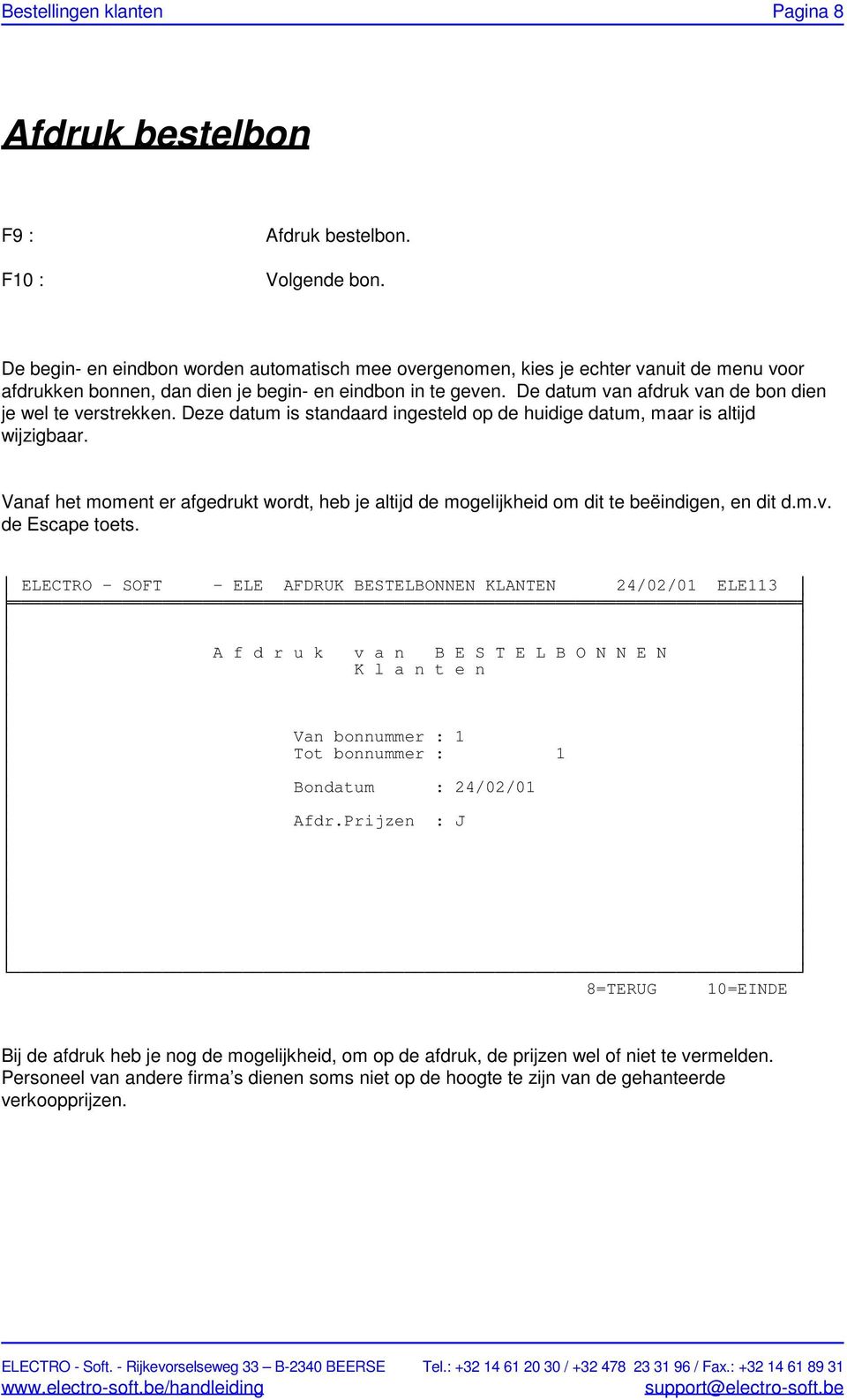 De datum van afdruk van de bon dien je wel te verstrekken. Deze datum is standaard ingesteld op de huidige datum, maar is altijd wijzigbaar.