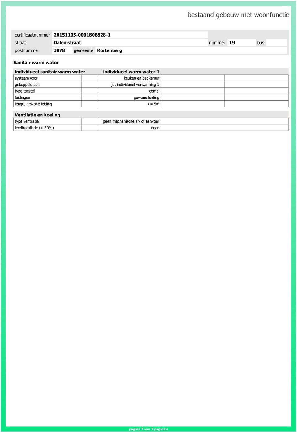 leidingen gewone leiding lengte gewone leiding <= 5m Ventilatie en koeling type