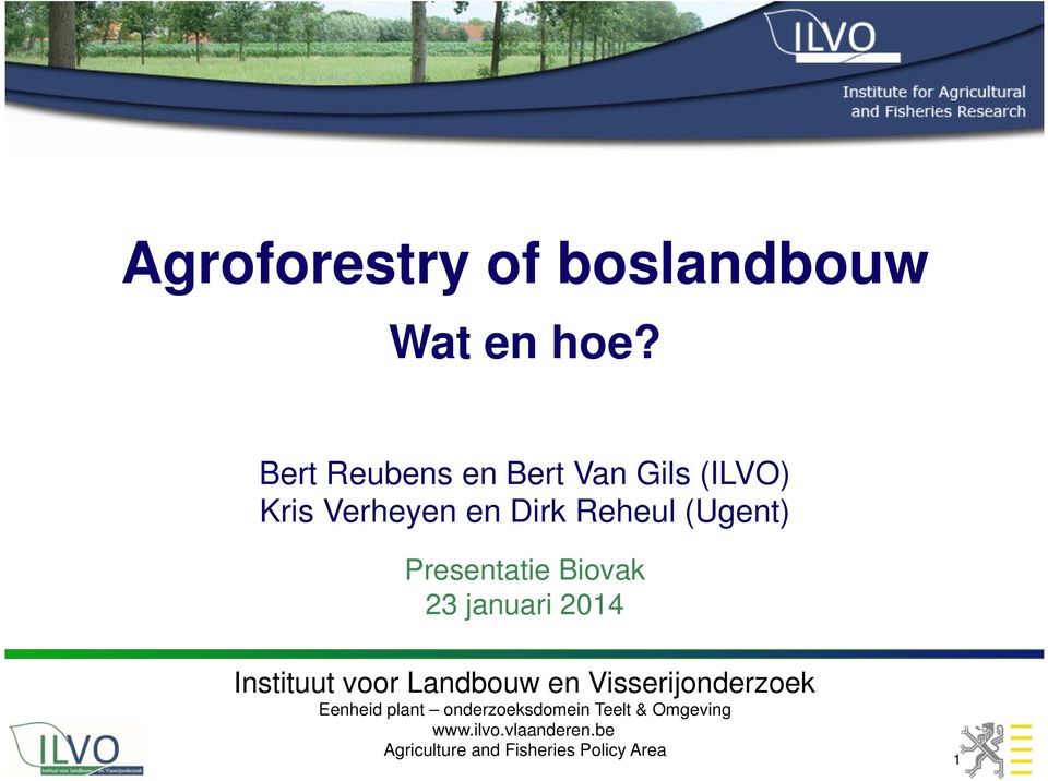 Presentatie Biovak 23 januari 2014 Instituut voor Landbouw en