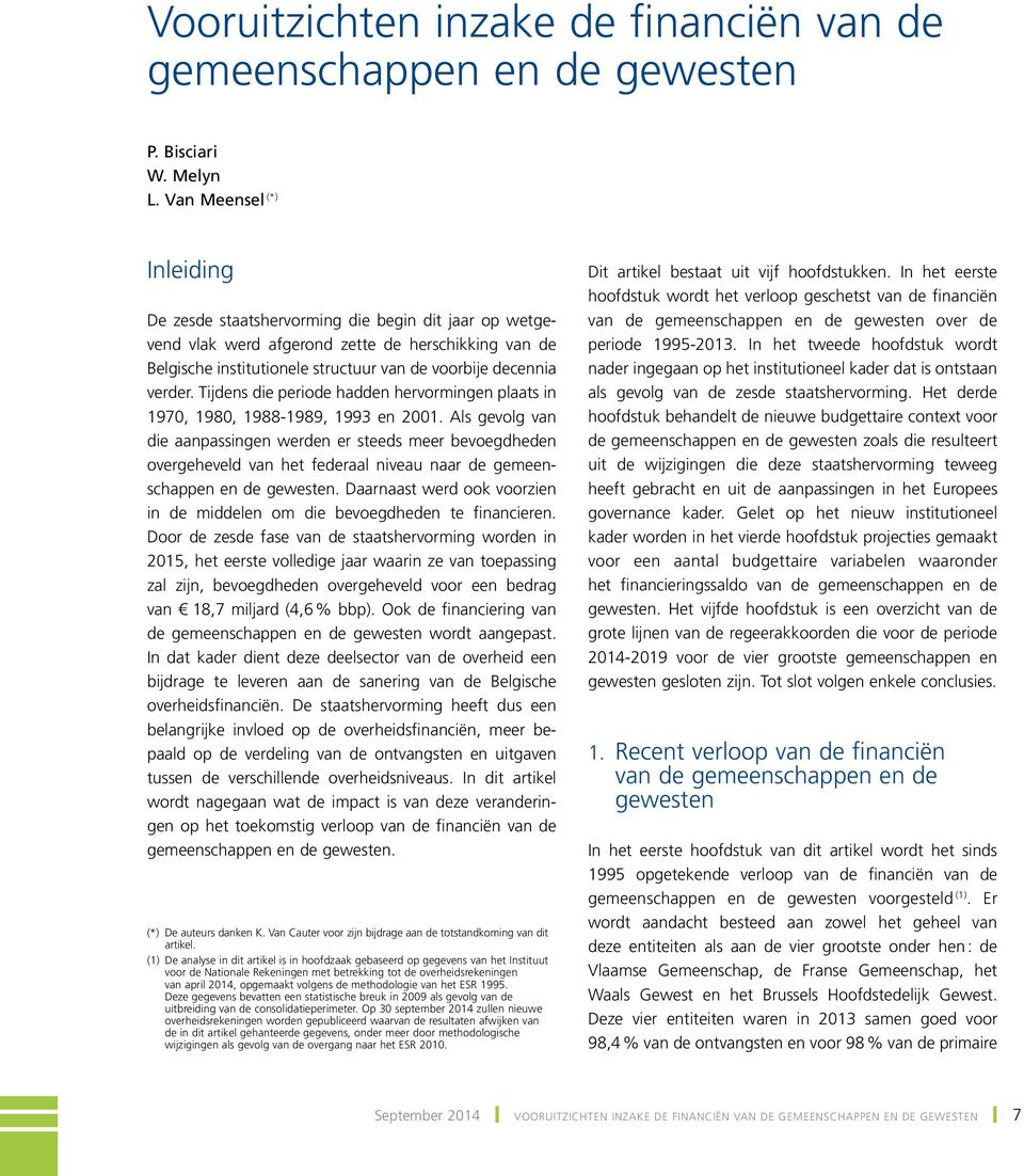 Tijdens die periode hadden hervormingen plaats in 197, 198, 1988-1989, 1993 en 21.