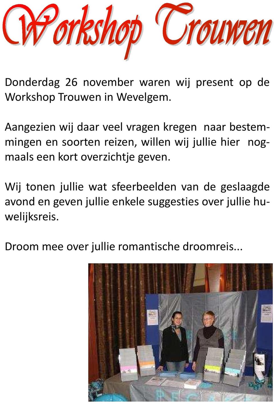 hier nogmaals een kort overzichtje geven.