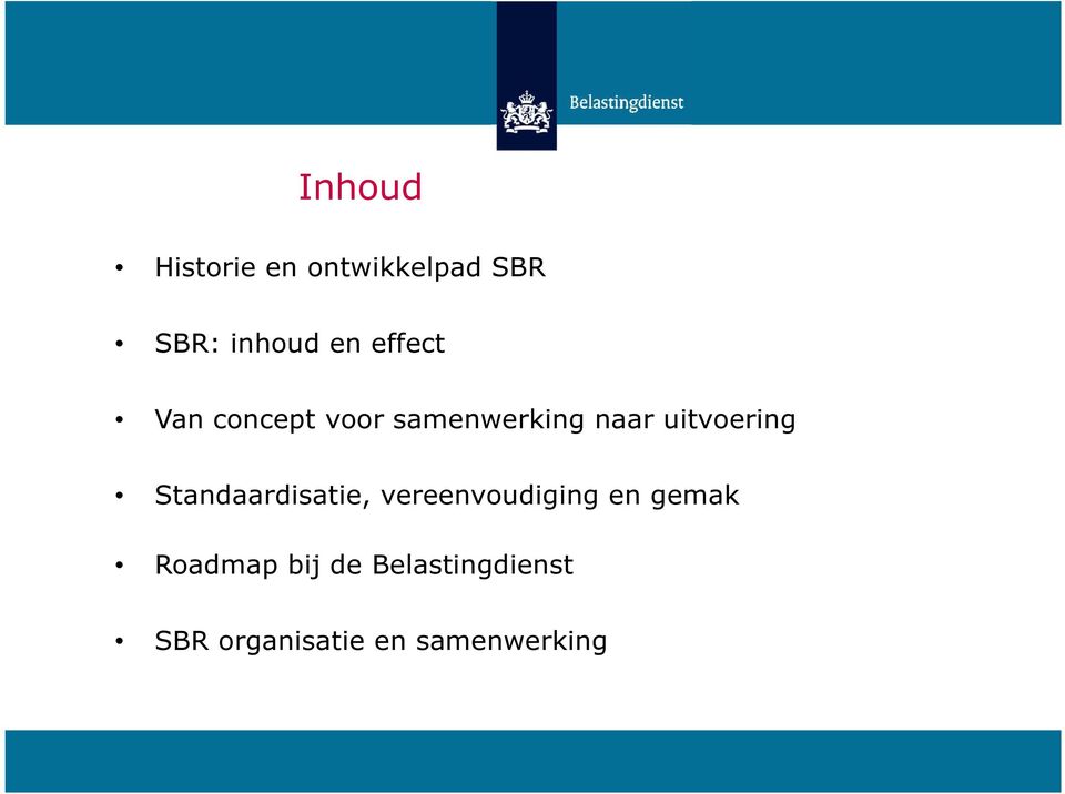 uitvoering Standaardisatie, vereenvoudiging en