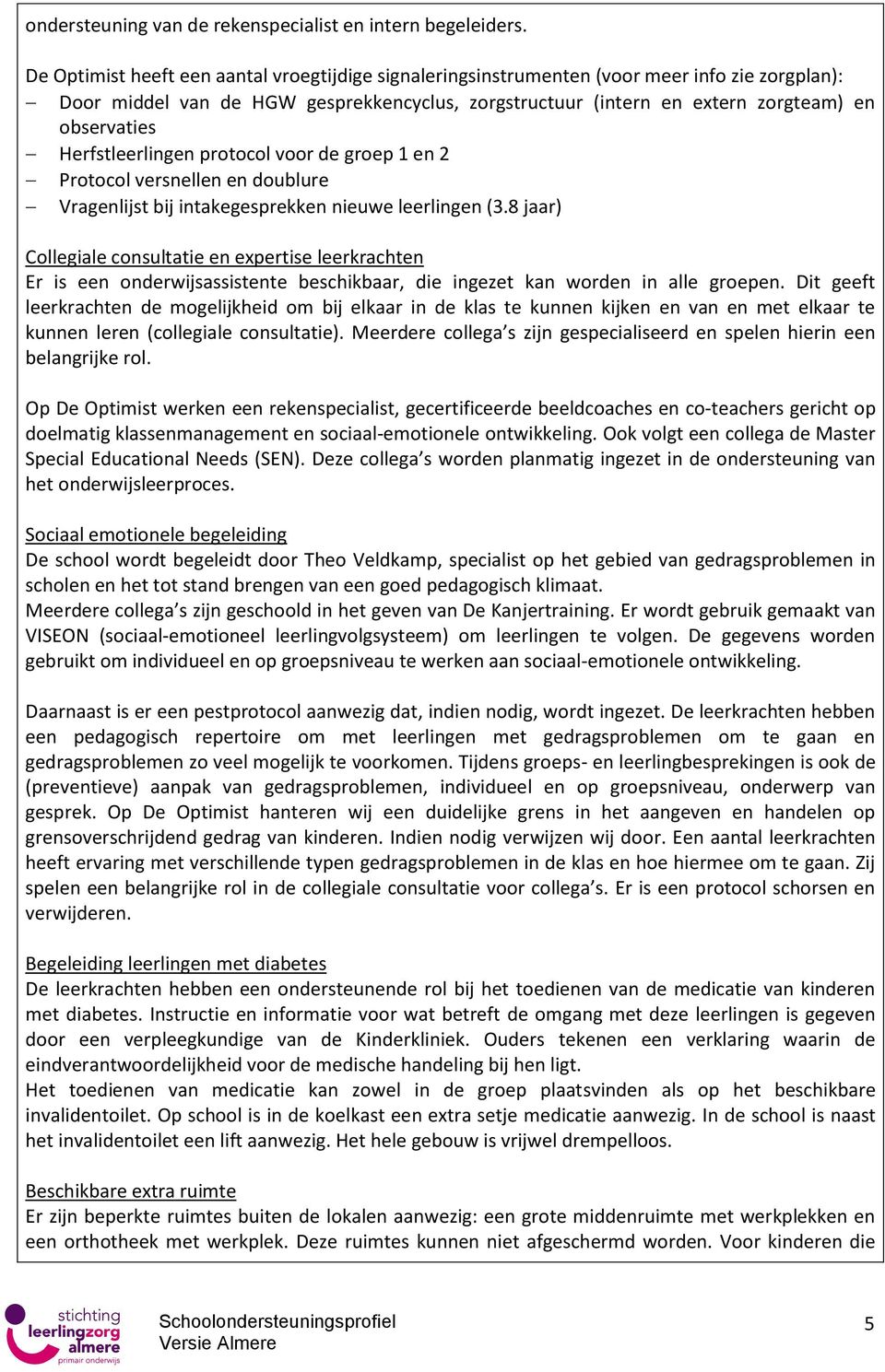 Herfstleerlingen protocol voor de groep 1 en 2 Protocol versnellen en doublure Vragenlijst bij intakegesprekken nieuwe leerlingen (3.