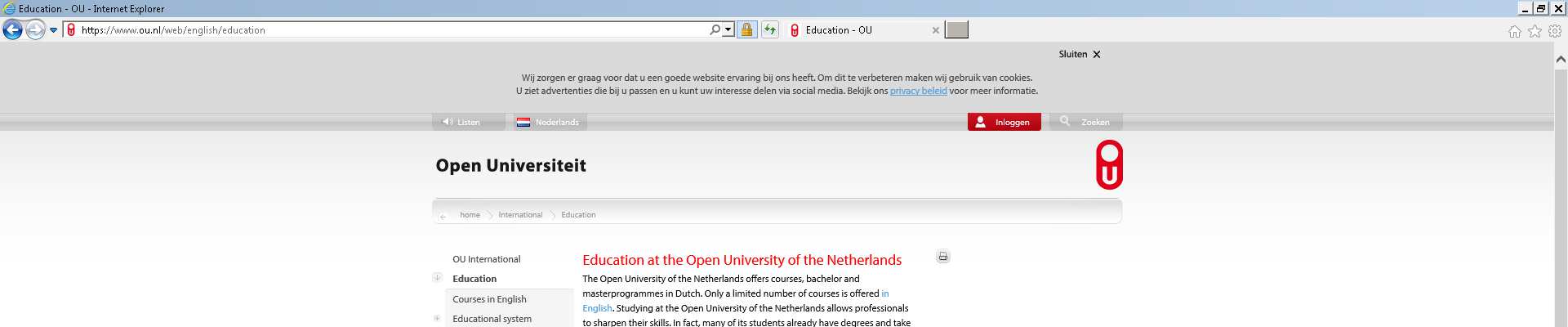 Open University (Netherlands) Op de website van de OU staat vermeld dat de instelling volledig geaccrediteerde Bachelor of Master programma s aanbiedt in Law, Management, Computer Sciences,