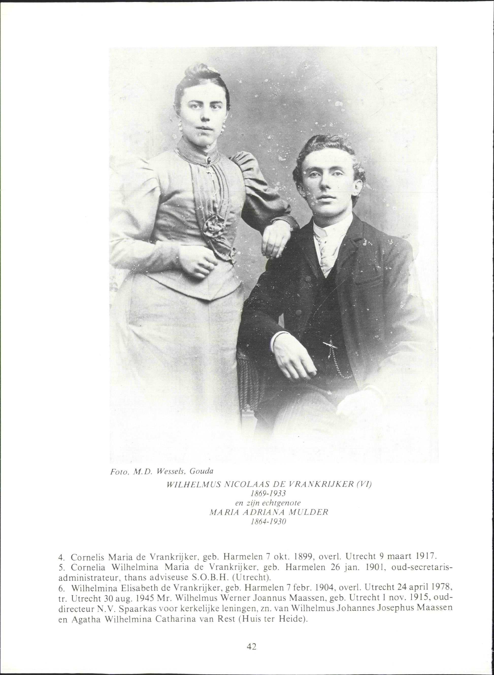 Foto, M.D. [Vessels, Gouda WILHELMUS NICOLA AS DE VRANKRUKER (VI) 1869-1933 en zijn echtgenote MARIA ADRIANA MULDER 1864-1930 4. Cornells Maria de Vrankrijker, geb. Harmelen 7 okt. 1899, overl.