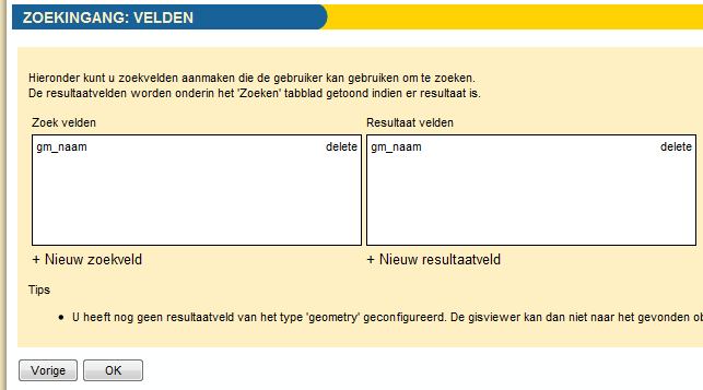 Maak een nieuw zoekveld voor de gemeentenaam type: lijkt op element: tekst invoerlengte: 40 Maak een nieuw resultaatveld voor gemeente naam type: toon Klik op 'Ok' om op te slaan. 6.10.